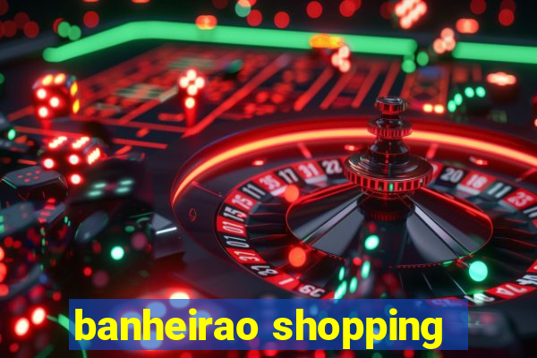 banheirao shopping